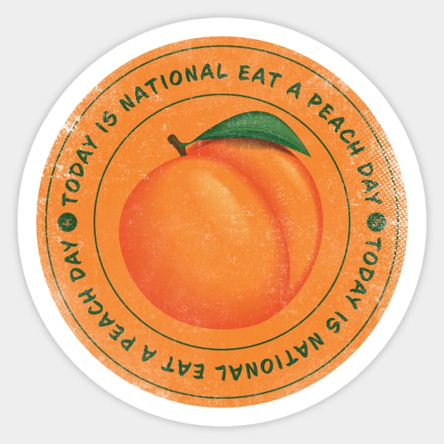 Today is National Eat A Peach Day Badge Sticker by lvrdesign